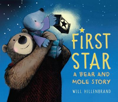 First Star: A Bear and Mole Story - Will Hillenbrand - cover