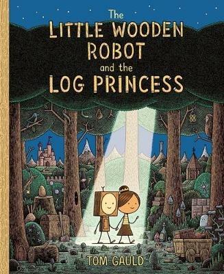 The Little Wooden Robot and the Log Princess - Tom Gauld - cover