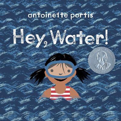 Hey, Water! - Antoinette Portis - cover