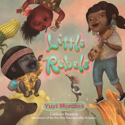 Little Rebels - Yuyi Morales - cover