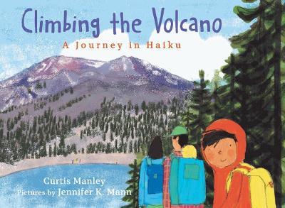Climbing the Volcano: A Journey in Haiku - Curtis Manley - cover