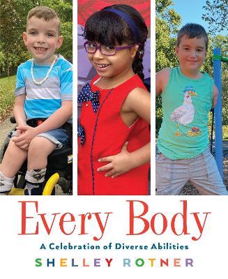 Every Body: A Celebration of Diverse Abilities - Shelley Rotner - cover