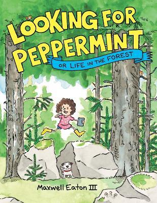 Looking for Peppermint: Or Life in the Forest - Maxwell Eaton - cover