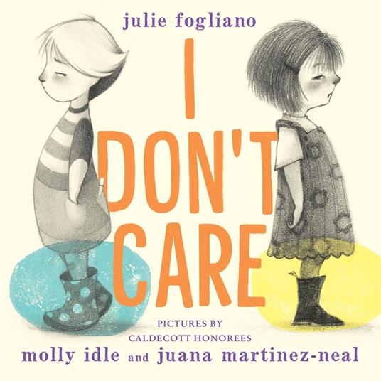 I Don't Care - Julie Fogliano,Molly Idle,Juana Martinez-Neal - ebook