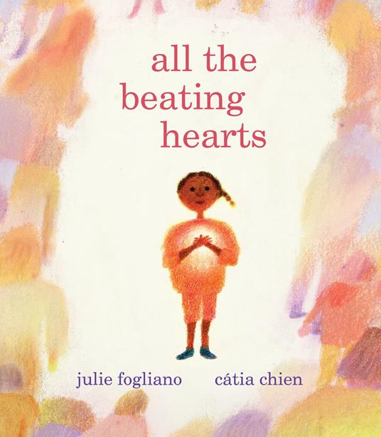 All the Beating Hearts - Julie Fogliano,Cátia Chien - ebook