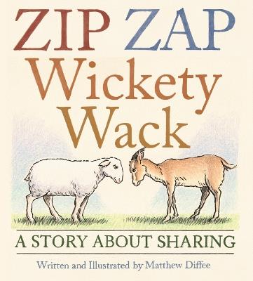 Zip Zap Wickety Wack: A Story About Sharing - Matthew Diffee - cover
