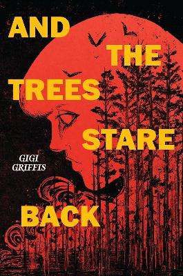 And the Trees Stare Back - Gigi Griffis - cover