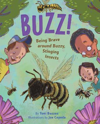 Buzz!: Being Brave Around Buzzy, Stinging Insects - Toni Buzzeo - cover