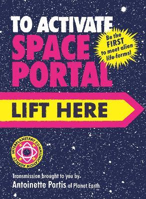 To Activate Space Portal, Lift Here - Antoinette Portis - cover