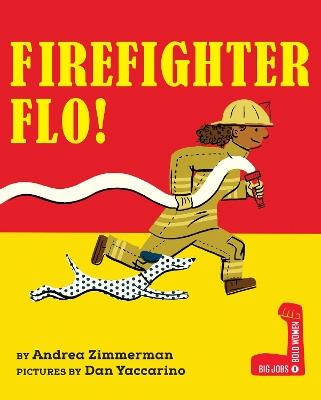 Firefighter Flo! - Andrea Zimmerman - cover