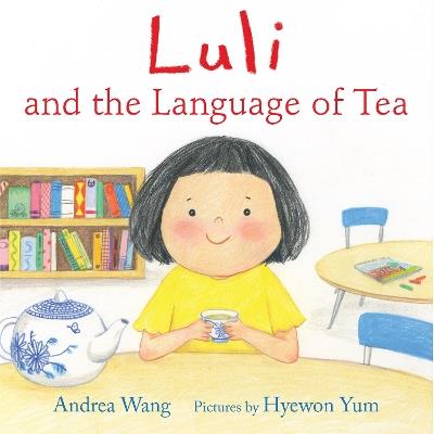 Luli and the Language of Tea - Andrea Wang - cover