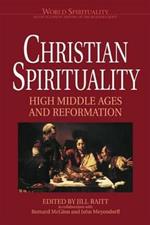 Christian Spirituality: High Middle Ages and Reformation