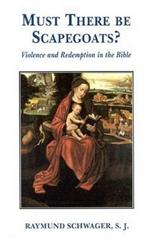 Must There be Scapegoats?: Violence and Redemption in the Bible