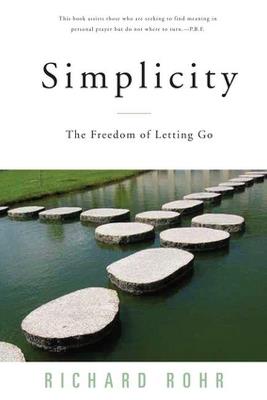 Simplicity: The Freedom of Letting Go - Richard Rohr - cover