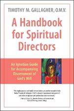 Handbook for Spiritual Directors: An Ignatian Guide for Accompanying Discernment of God's Will