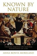 Known by Nature: Thomas Aquinas on Natural Knowledge of God