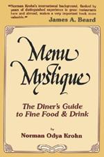 Menu Mystique: The Diner's Guide to Fine Food and Drink