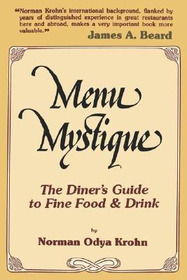 Menu Mystique: The Diner's Guide to Fine Food and Drink - Norman O Krohn - cover