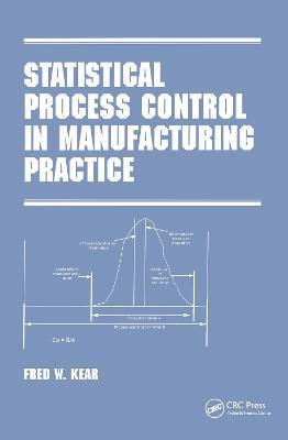 Statistical Process Control in Manufacturing Practice - Kear - cover