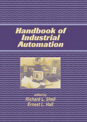 Handbook Of Industrial Automation - Richard Shell - cover