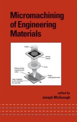Micromachining of Engineering Materials - J.A. McGeough - cover