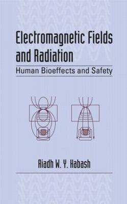Electromagnetic Fields and Radiation: Human Bioeffects and Safety - Riadh W.Y. Habash - cover