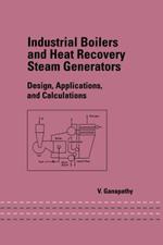 Industrial Boilers and Heat Recovery Steam Generators: Design, Applications, and Calculations
