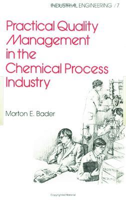 Practical Quality Management in the Chemical Process Industry - Morton E. Bader - cover