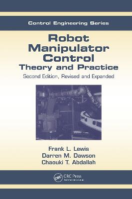 Robot Manipulator Control: Theory and Practice - Frank L. Lewis,Darren M. Dawson,Chaouki T. Abdallah - cover