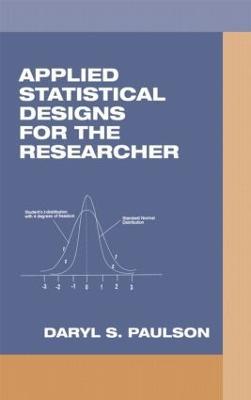 Applied Statistical Designs for the Researcher - Daryl S. Paulson - cover