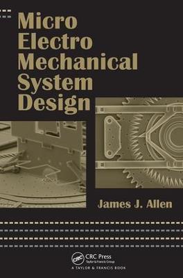 Micro Electro Mechanical System Design - James J. Allen - cover