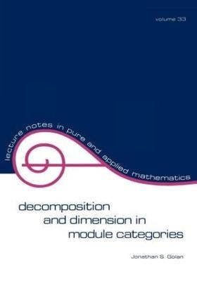 Decomposition and Dimension in Module Categories - Jonathan S. Golan - cover