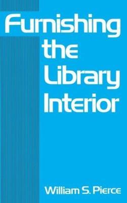 Furnishing the Library Interior - Pierce - cover