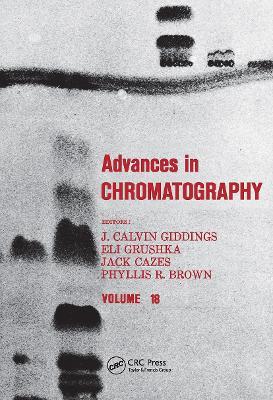 Advances in Chromatography: Volume 18 - cover