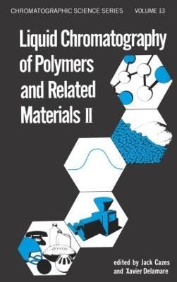 Liquid Chromatography of Polymers and Related Materials, II - cover