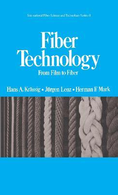 Fiber Technology: From Film to Fiber - Hans A. Krassig - cover