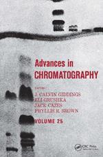 Advances in Chromatography: Volume 25