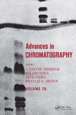 Advances in Chromatography: Volume 25 - cover