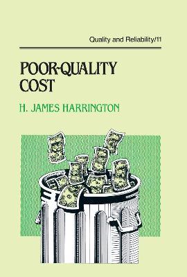 Poor-Quality Cost: Implementing, Understanding, and Using the Cost of Poor Quality - H.James Harrington - cover