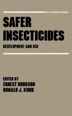 Safer Insecticides: Development and Use - E. Hodgson - cover