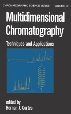Multidimensional Chromatography: Techniques and Applications - Hernan J. Cortes - cover
