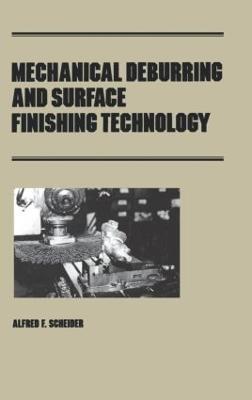 Mechanical Deburring and Surface Finishing Technology - Scheider - cover
