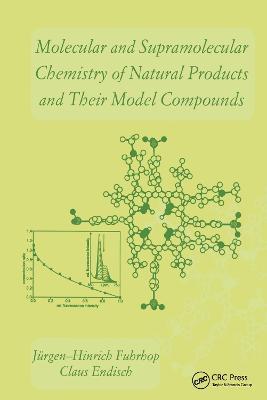 Molecular and Supramolecular Chemistry of Natural Products and Their Model Compounds - Jurgen-Hinrich Fuhrhop,Claus Endisch - cover