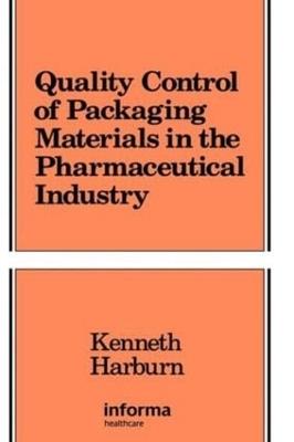 Quality Control of Packaging Materials in the Pharmaceutical Industry - Kenneth Harburn - cover
