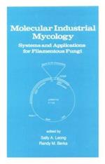 Molecular Industrial Mycology: Systems and Applications for Filamentous Fungi