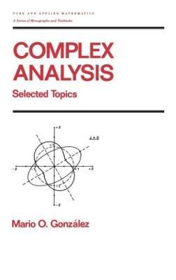Complex Analysis: Selected Topics - Mario Gonzalez - cover