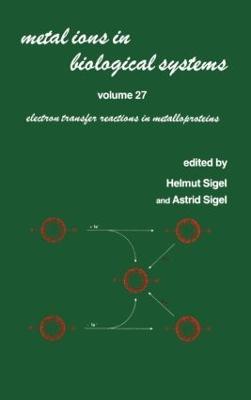 Metal Ions in Biological Systems: Volume 27: Electron Transfer Reactions in Metalloproteins - cover