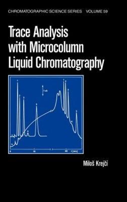 Trace Analysis with Microcolumn Liquid Chromatography - Milos Krejci - cover