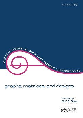 Graphs, Matrices, and Designs - Rolf S. Rees - cover