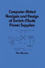 Computer-Aided Analysis and Design of Switch-Mode Power Supplies